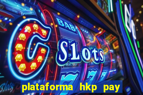 plataforma hkp pay jogos online